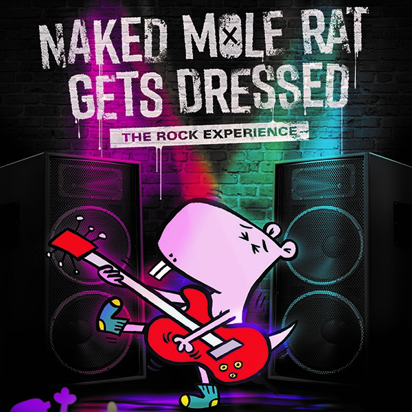 Naked Mole Rat Gets Dressed: The Rock Experience - San Diego Junior Theatre